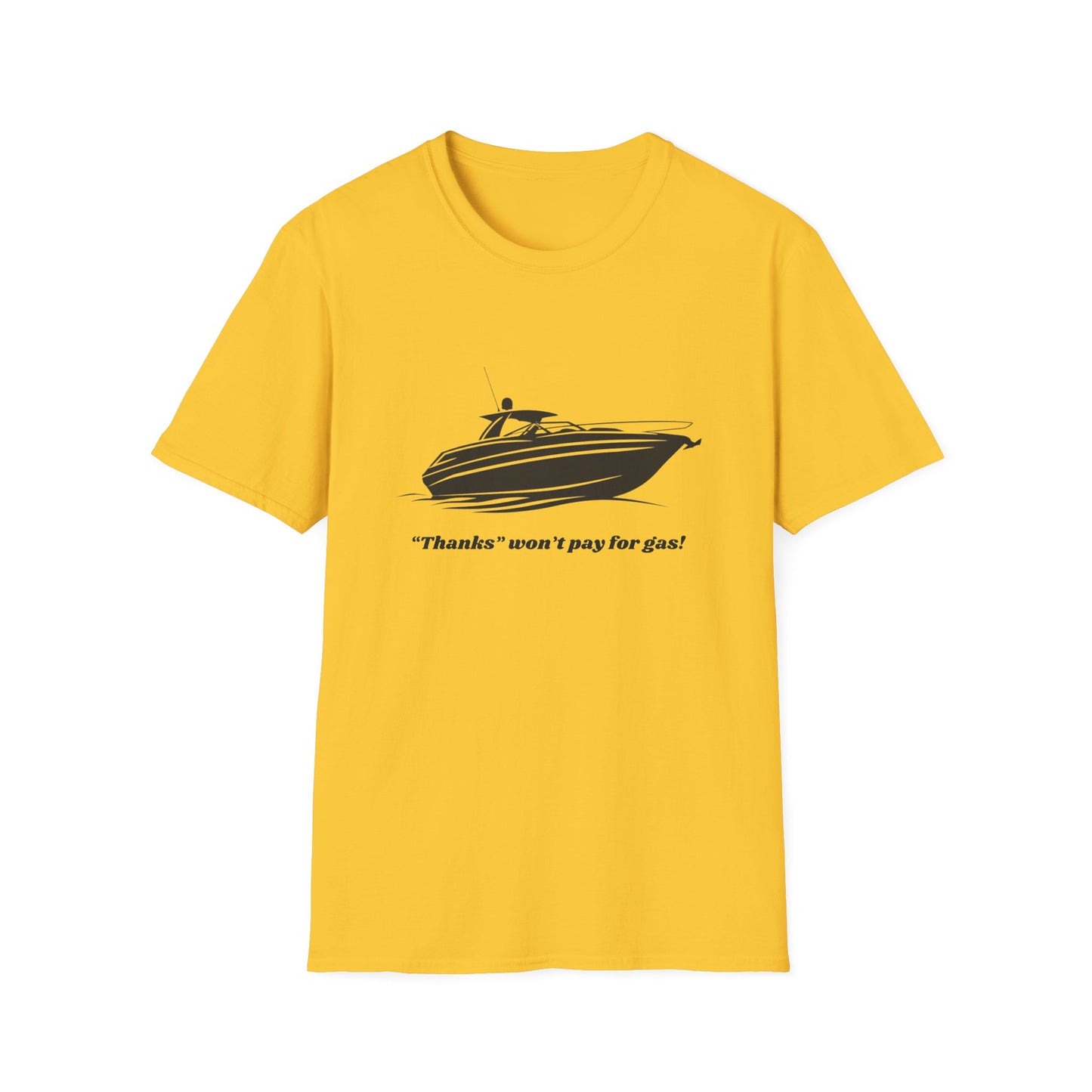 "Thanks won't pay for gas" Boat T-Shirt