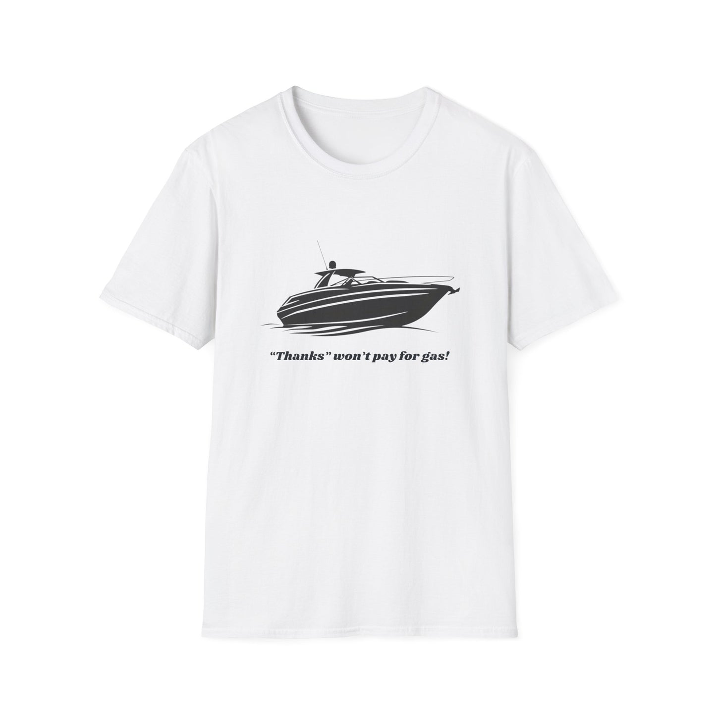 "Thanks won't pay for gas" Boat T-Shirt