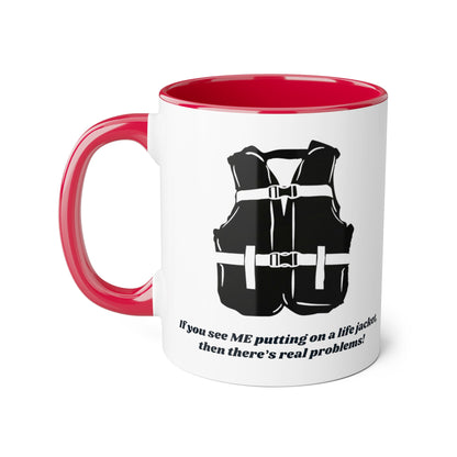 'If you see me putting on a life jacket' Boat Mug