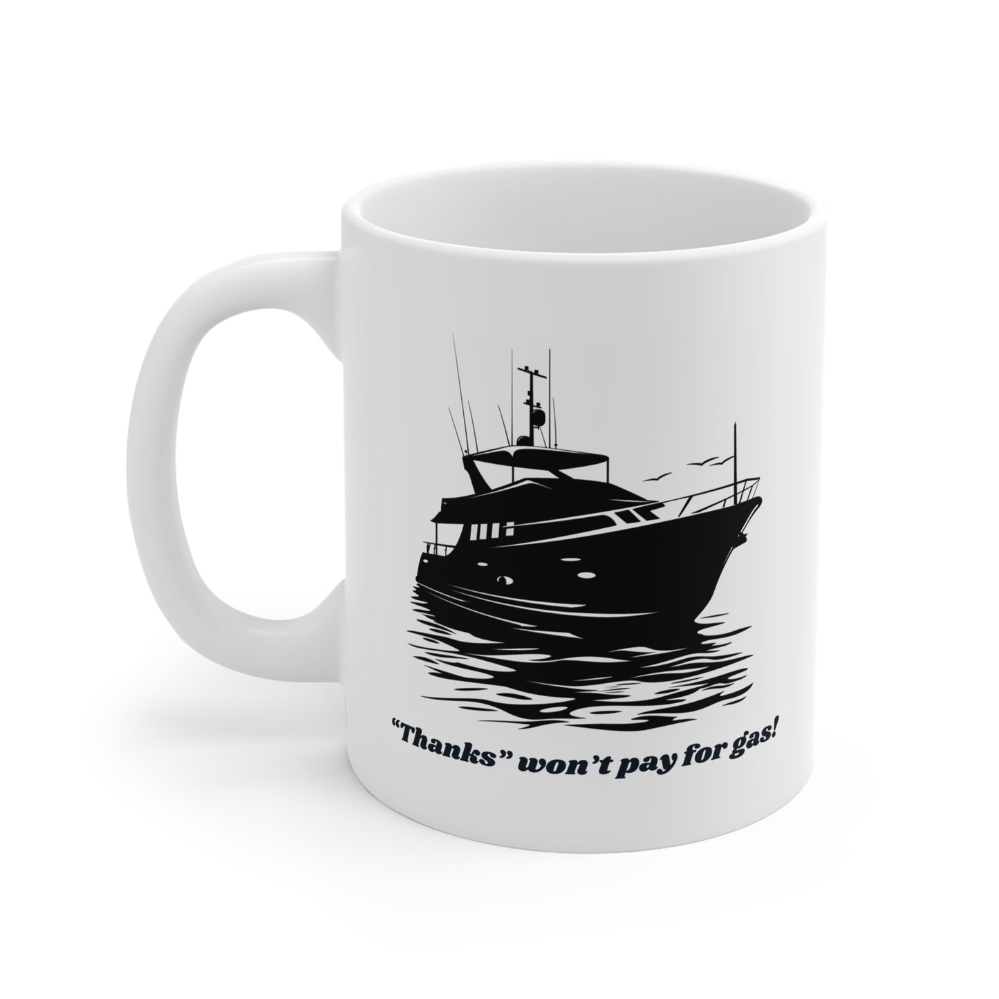 'Thanks won't pay for gas' Boat Mug