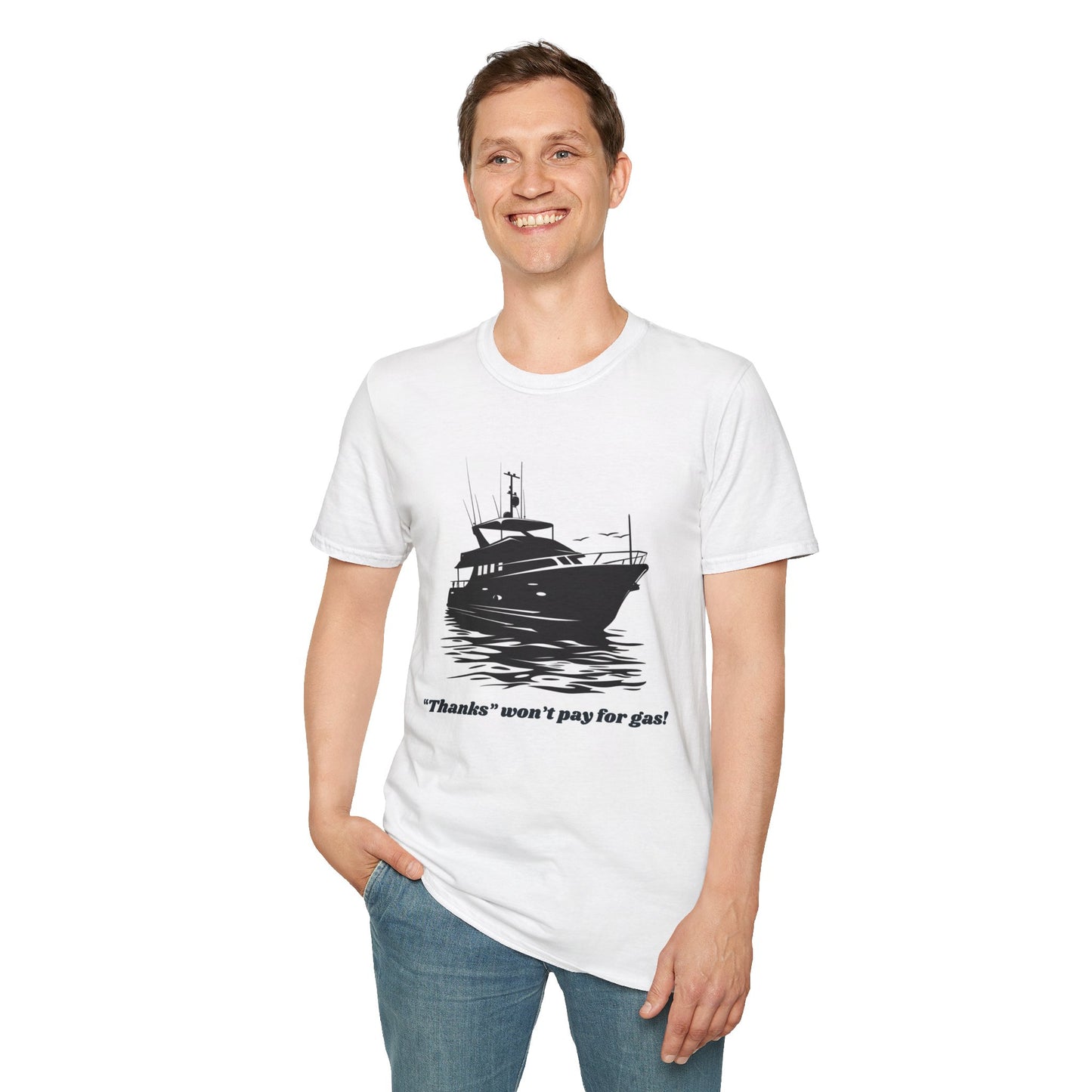 "Thanks won't pay for gas" Boat T-shirt