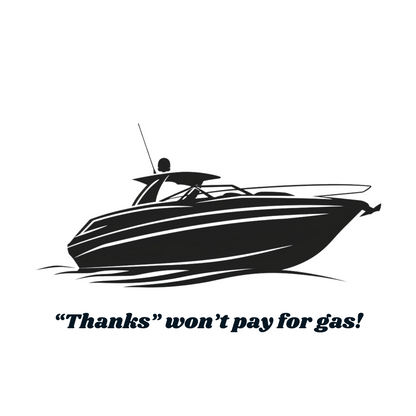 "Thanks won't pay for gas" Boat T-Shirt