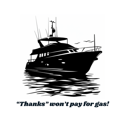 "Thanks won't pay for gas" Boat T-shirt